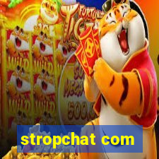 stropchat com